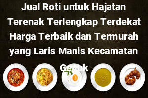 Jual Roti untuk Hajatan Terenak Terlengkap Terdekat Harga Terbaik dan Termurah yang Laris Manis Kecamatan Genuk